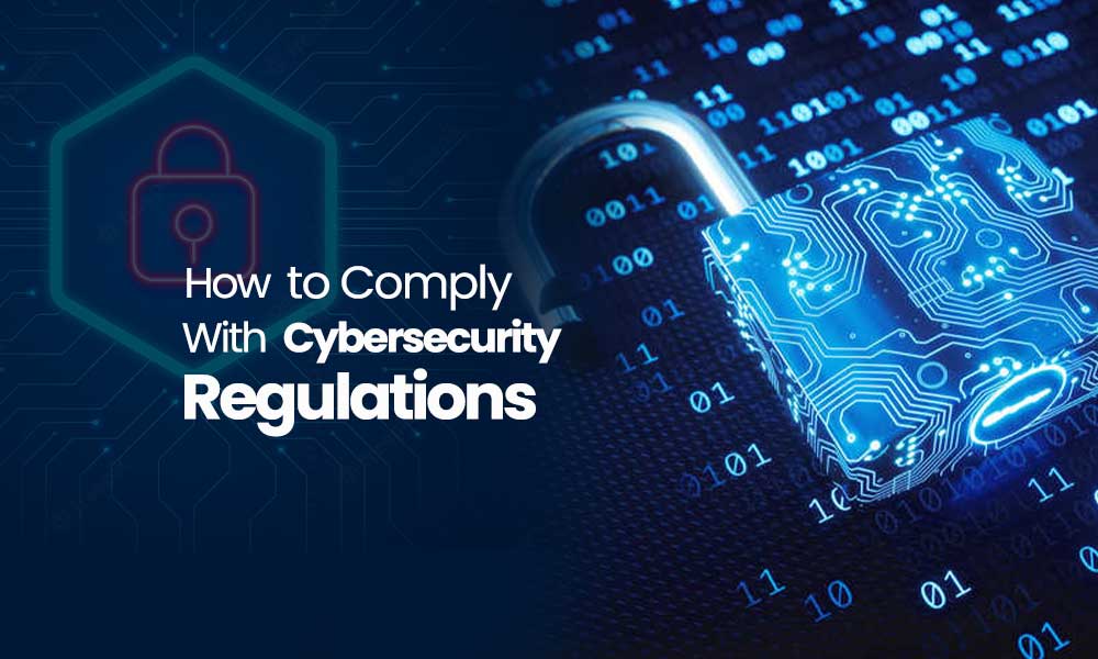 Steps for Complying With the New Cybersecurity Regulations