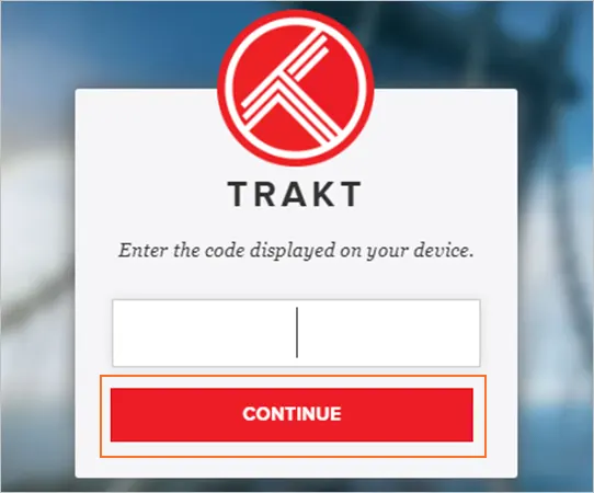 Visit trakt.tv activate Enter Code Continue