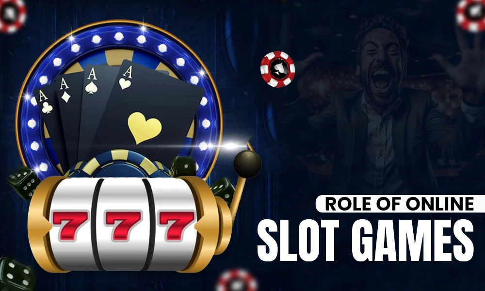 Role of Online Slot Games